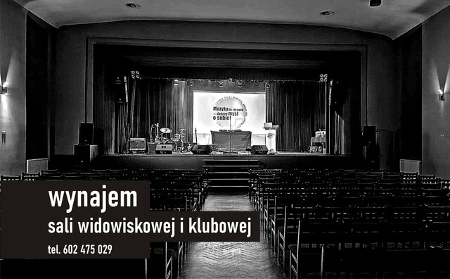 Sala widowiskowa i klubowa - wynajem - tel. 602 475 029 lub  (65) 512-05-75
